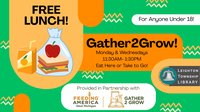 Gather 2 Grow Summer Lunch Program - Mondays/Wednesdays